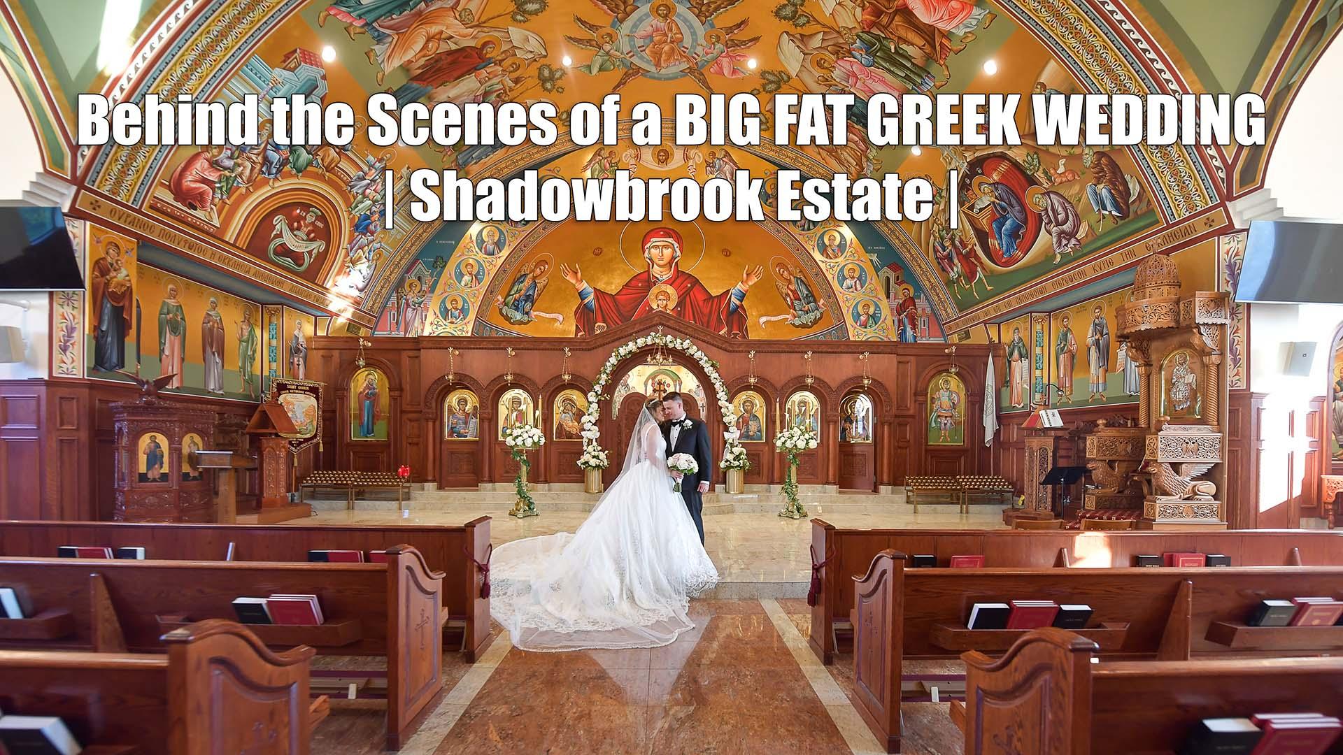 A Glimpse Behind-The-Scenes: The Big Fat Greek Wedding at Shadowbrook Estate